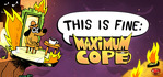 This Is Fine Maximum Cope