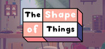 The Shape of Things Steam Account