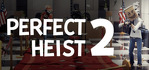 Perfect Heist 2 Steam Account