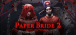 Paper Bride 2 Zangling Village Steam Account