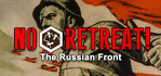 No Retreat! The Russian Front