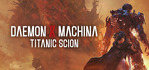 Daemon X Machina Titanic Scion Steam Account