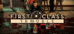 First Class Trouble Steam Account