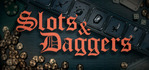 Slots & Daggers Steam Account