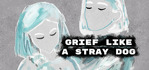 Grief like a stray dog PS4