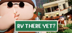 RV There Yet