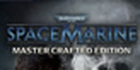 Warhammer 40K Space Marine Master Crafted Edition Steam Account