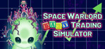 Space Warlord Baby Trading Simulator