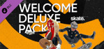 skate. Welcome Deluxe Pack