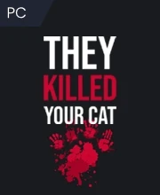 They Killed Your Cat