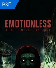 EMOTIONLESS : The Last Ticket