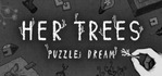 HER TREES PUZZLE DREAM