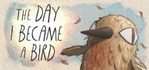 The Day I Became a Bird