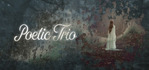 Poetic Trio Xbox Series