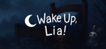 Wake Up, Lia!