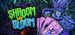 Shroom and Gloom Steam Account