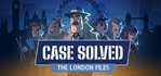 Case Solved: The London Files