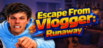 Escape from Vlogger Runaway