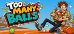 Too Many Balls