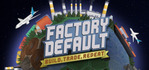 Factory Default Build, Trade, Repeat