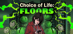 Choice of Life: Floors