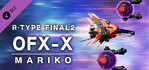 R-Type Final 2 OFX-X MARIKO R-Craft