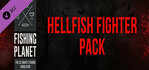 Fishing Planet Hellfish Fighter Pack