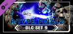 R-Type Final 2 DLC Set 9