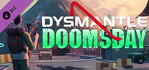 DYSMANTLE Doomsday