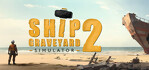 Ship Graveyard Simulator 2 Steam Account