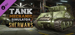 Tank Mechanic Simulator Shermans