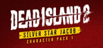 Dead Island 2 Character Pack 1 Silver Star Jacob