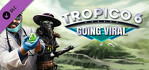 Tropico 6 Going Viral