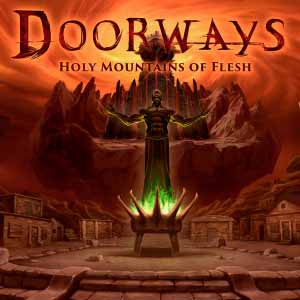 Doorways Holy Mountains of Flesh