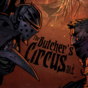 Darkest Dungeon The Butcher's Circus
