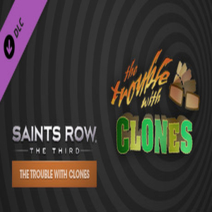Saints Row The Third The Trouble With Clones