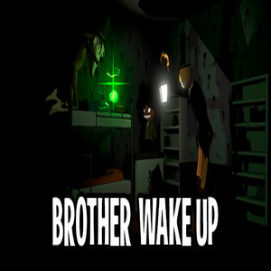 Brother Wake Up
