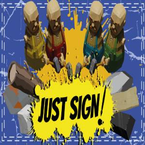 Just Sign!