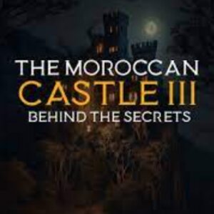 The Moroccan Castle 3 Behind The Secrets