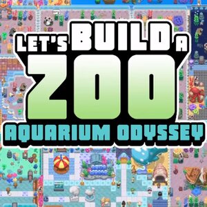 Let's Build a Zoo Aquarium Odyssey