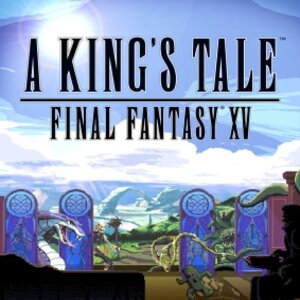A KING'S TALE FINAL FANTASY 15 PS4